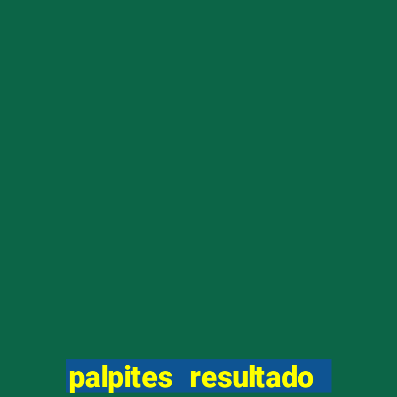 palpites resultado correto jogos de hoje